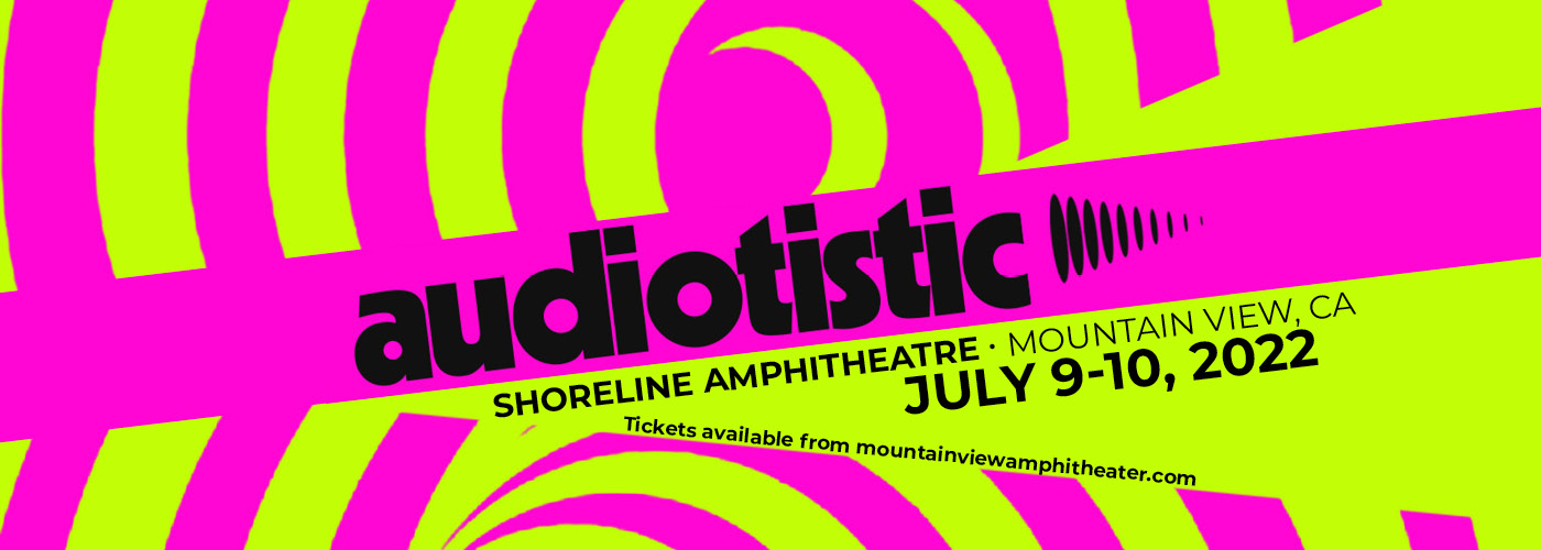 Audiotistic Bay Area Festival Tickets Shoreline Amphitheatre